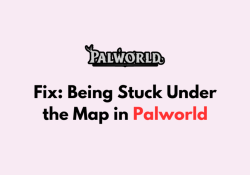How To Fix Being Stuck Under the Map in Palworld