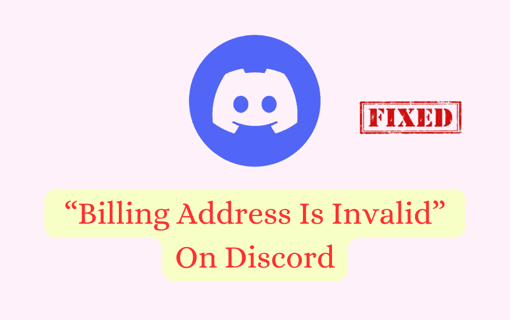 How To Fix Billing Address Is Invalid On Discord