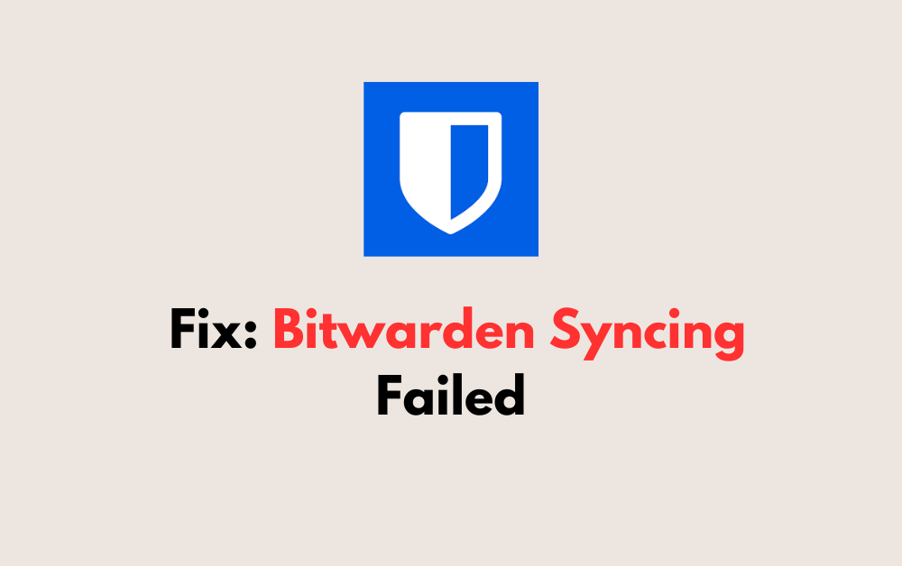 How To Fix Bitwarden Syncing Failed