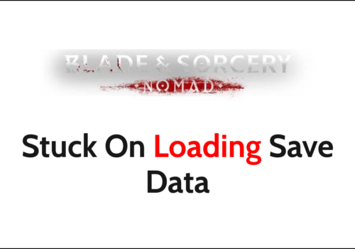 How To Fix Blade And Sorcery Nomad Stuck On Loading Save Data