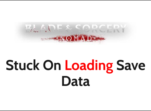 How To Fix Blade And Sorcery Nomad Stuck On Loading Save Data