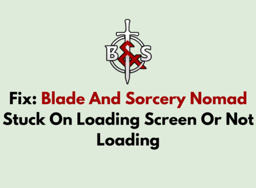 How To Fix Blade And Sorcery Nomad Stuck On Loading Screen Or Not Loading