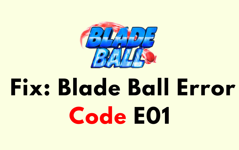 How To Fix Blade Ball Error Code E01 1 How To Fix Blade Ball Error Code E01 1