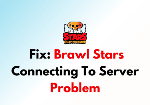 How To Fix Brawl Stars Connecting To Server Problem 1