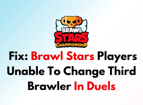 How To Fix Brawl Stars Players Unable To Change Third Brawler In Duels 1