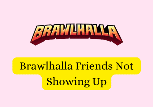 How To Fix Brawlhalla Friends Not Showing Up 1