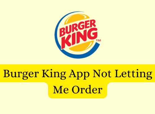 How To Fix Burger King App Not Letting Me Order