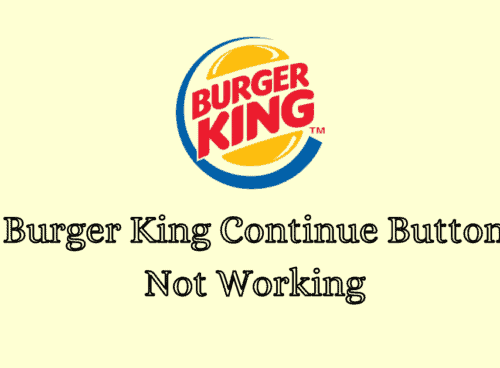 How To Fix Burger King Continue Button Not Working