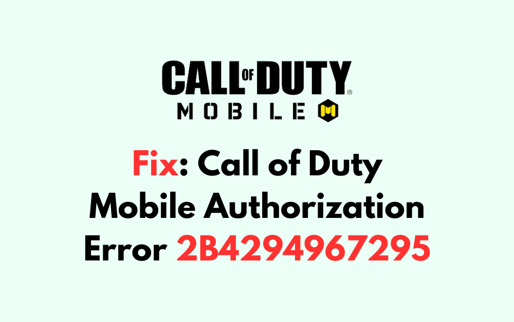How To Fix Call of Duty Mobile Authorization Error 2B4294967295 1