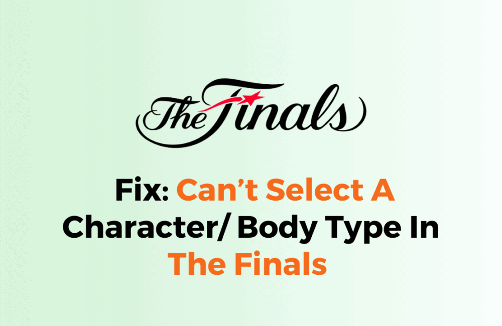 How To Fix Cant Select A Character Body Type In The Finals