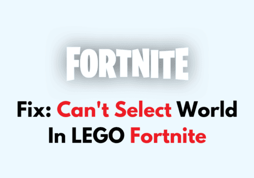 How To Fix Cant Select World In LEGO Fortnite