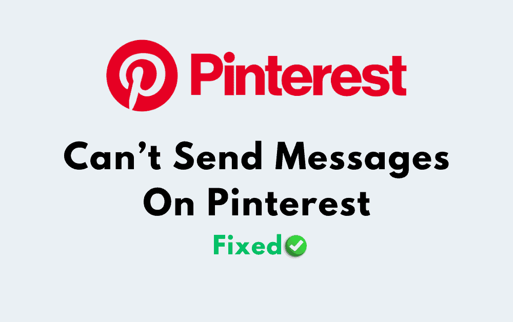 How To Fix Can’t Send Messages On Pinterest