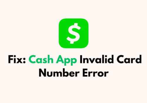How To Fix Cash App Invalid Card Number Error 1
