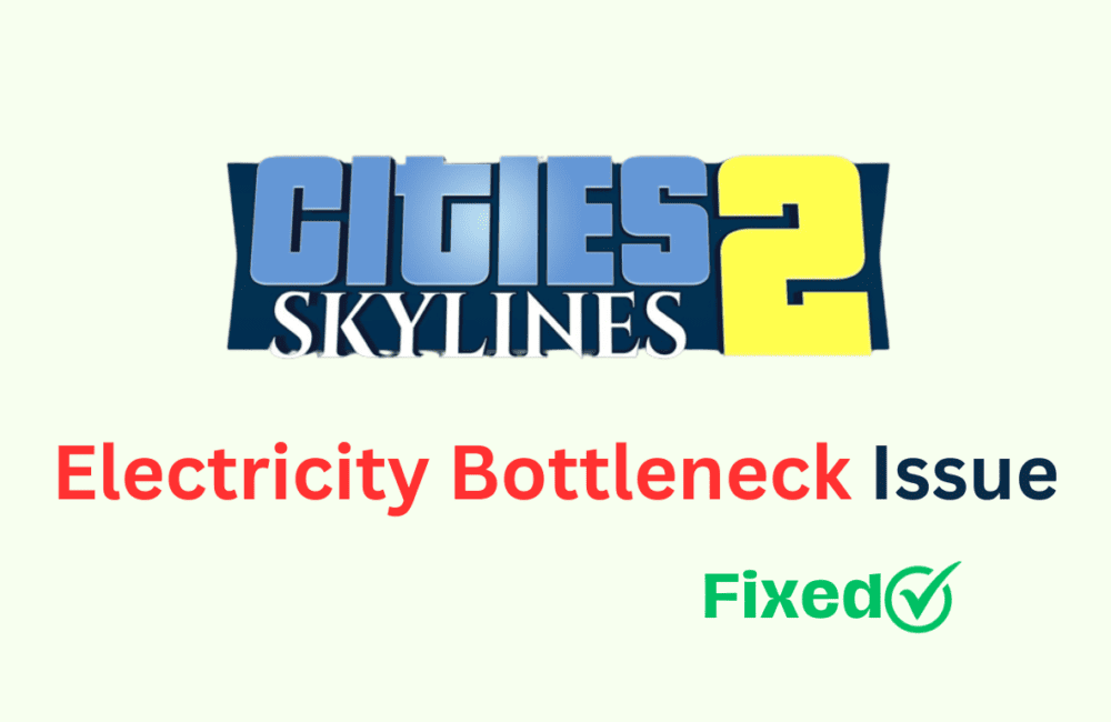 How To Fix Cities Skylines 2 Electricity Bottleneck Issue