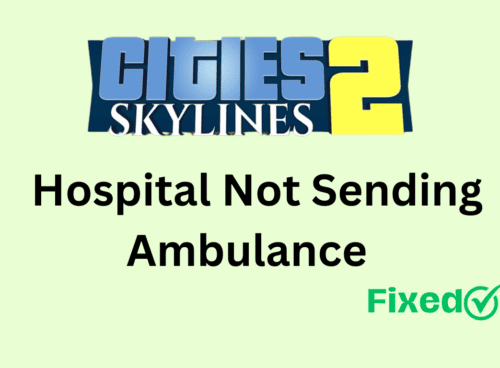 How To Fix Cities Skylines 2 Hospital Not Sending Ambulance