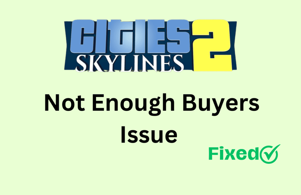 How To Fix Cities Skylines 2 Not Enough Buyers Issue