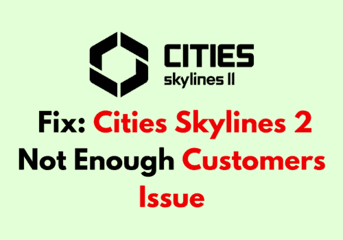 How To Fix Cities Skylines 2 Not Enough Customers Issue