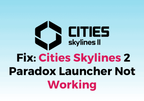 How To Fix Cities Skylines 2 Paradox Launcher Not Working