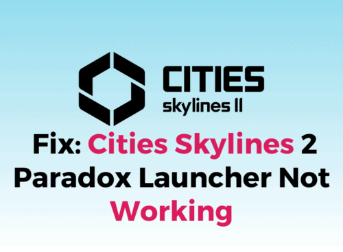 How To Fix Cities Skylines 2 Paradox Launcher Not Working