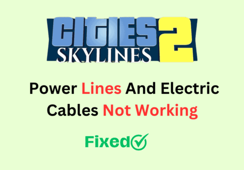 Power Lines And Electric Cables Not Working