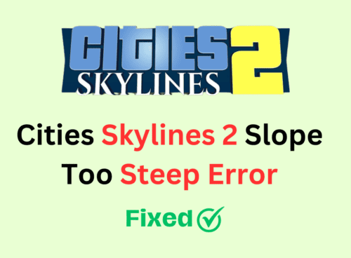 How To Fix Cities Skylines 2 Slope Too Steep Error