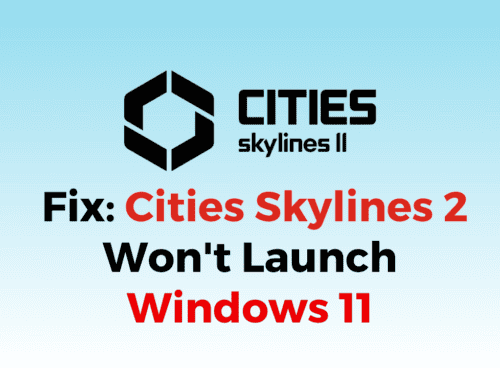 How To Fix Cities Skylines 2 Wont Launch Windows 11