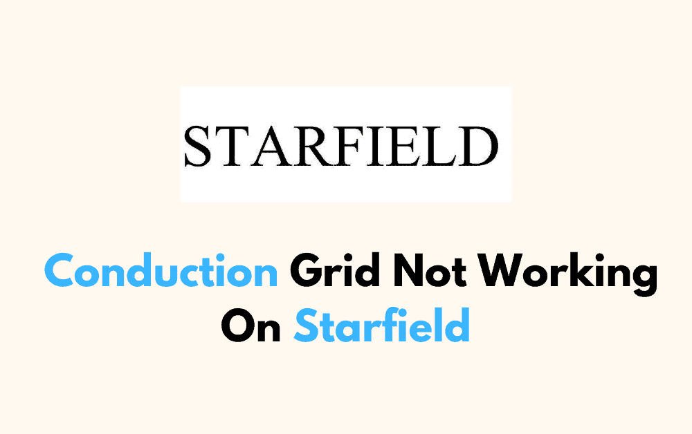 How To Fix Conduction Grid Not Working On Starfield