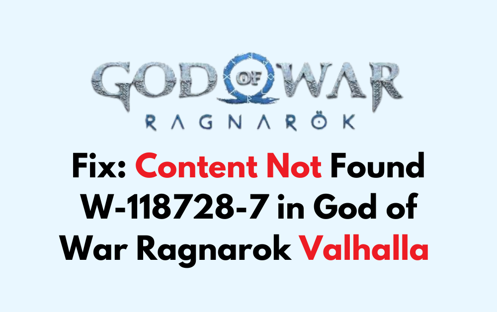 How To Fix Content Not Found W 118728 7 in God of War Ragnarok Valhalla