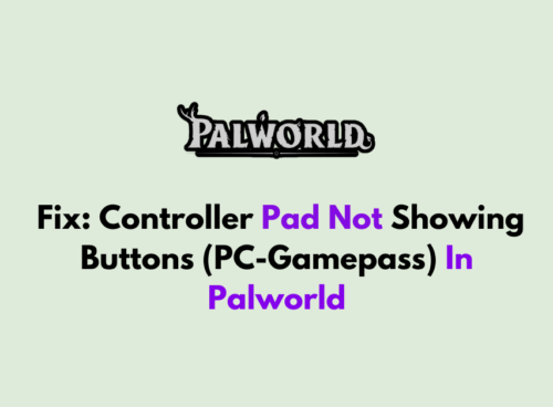 How To Fix Controller Pad Not Showing Buttons PC Gamepass In Palworld