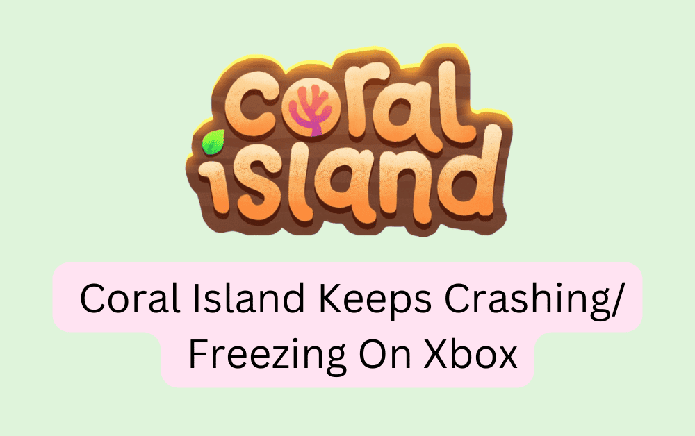 How To Fix Coral Island Keeps Crashing/ Freezing On Xbox 1 How To Fix Coral Island Keeps Crashing Freezing On Xbox 1