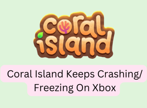 How To Fix Coral Island Keeps Crashing Freezing On Xbox 1