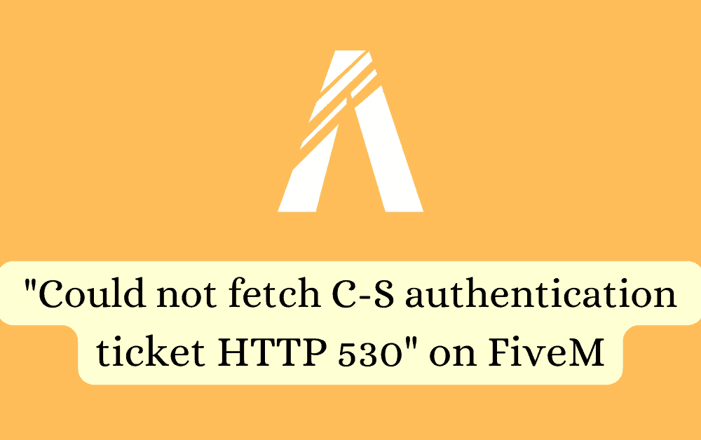 How To Fix Could not fetch C S authentication ticket HTTP 530 on FiveM