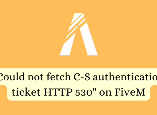 How To Fix Could not fetch C S authentication ticket HTTP 530 on FiveM