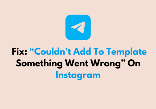 How To Fix Couldnt Add To Template Something Went Wrong On Instagram 1