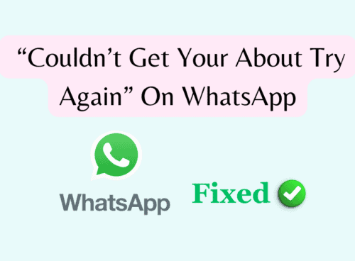 How To Fix “Couldn’t Get Your About Try Again” On WhatsApp