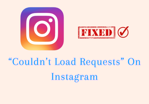 How To Fix “Couldn’t Load Requests” On Instagram