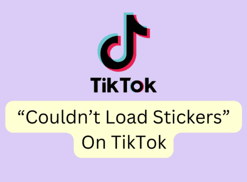 How to Fix "Couldn't Load Stickers" on TikTok 9 How To Fix Couldnt Load Stickers On TikTok