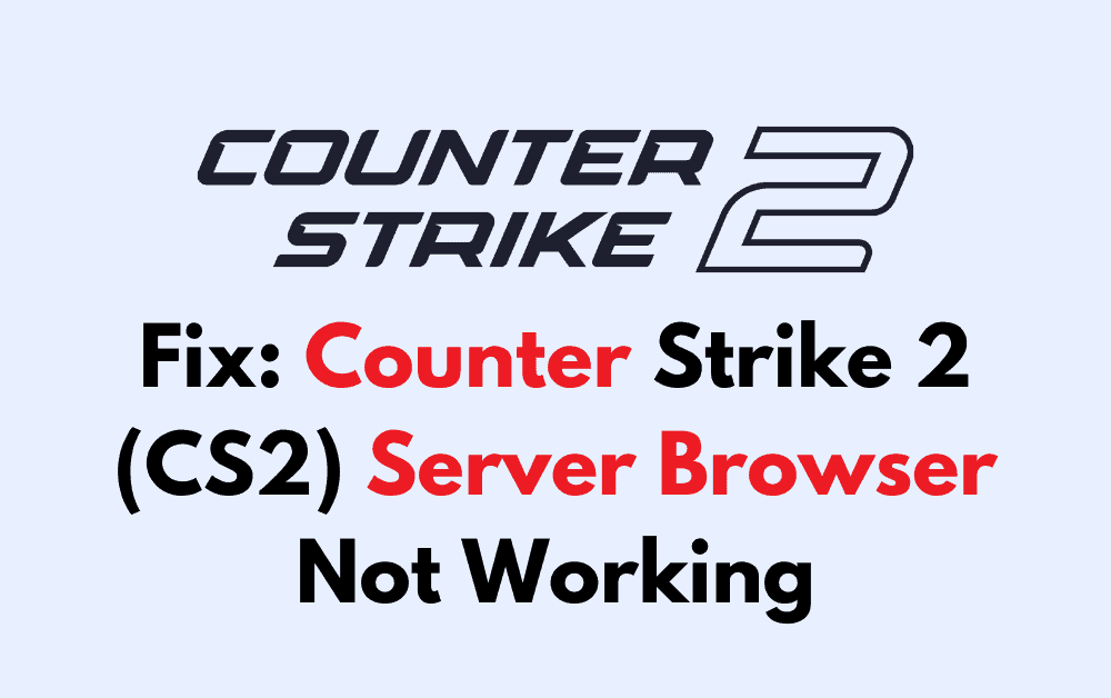 How To Fix Counter Strike 2 CS2 Server Browser Not Working 1
