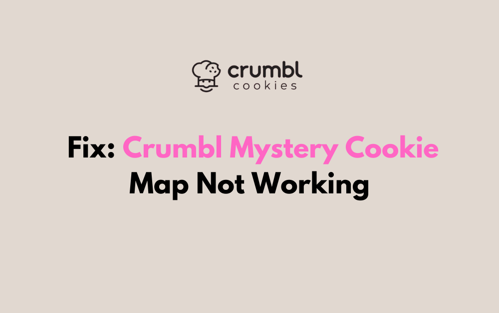How To Fix Crumbl Mystery Cookie Map Not Working