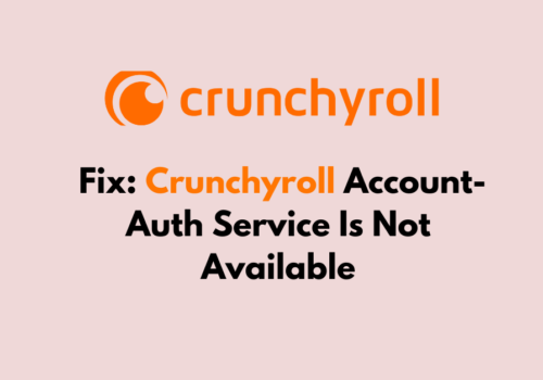 How To Fix Crunchyroll Account Auth Service Is Not Available 1