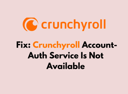 How To Fix Crunchyroll Account Auth Service Is Not Available 1