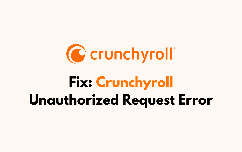 How To Fix Crunchyroll Unauthorized Request Error 1