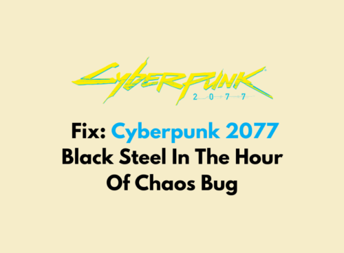 How To Fix Cyberpunk 2077 Black Steel In The Hour Of Chaos Bug 1