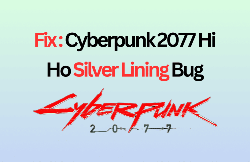How To Fix Cyberpunk 2077 Hi Ho Silver Lining Bug