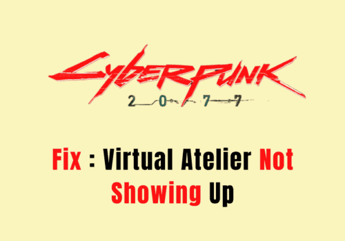 How To Fix Cyberpunk 2077 Virtual Atelier Not Showing Up