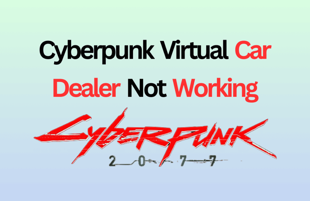 How To Fix Cyberpunk Virtual Car Dealer Not Working