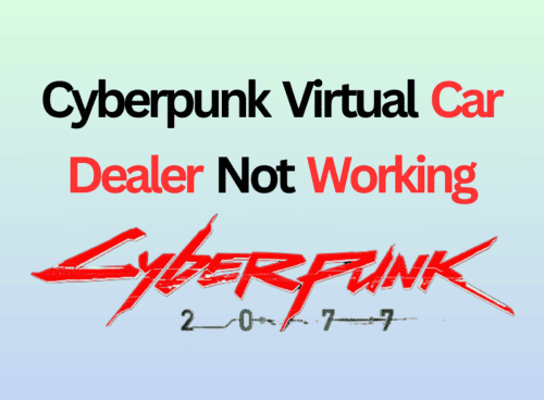 How To Fix Cyberpunk Virtual Car Dealer Not Working