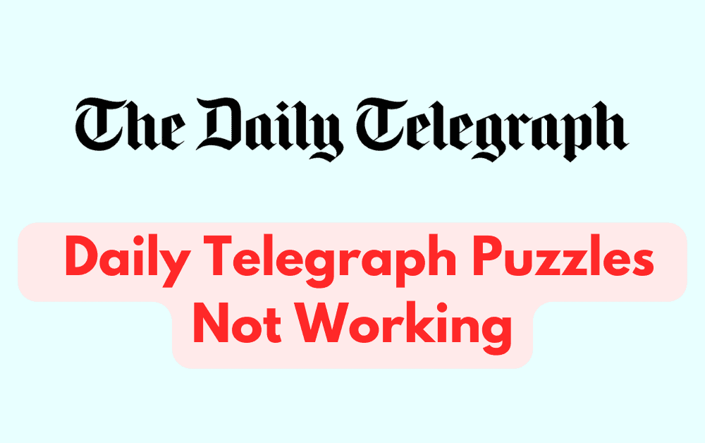 How To Fix Daily Telegraph Puzzles Not Working
