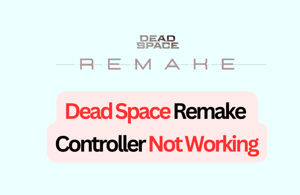 How To Fix Dead Space Remake Controller Not Working