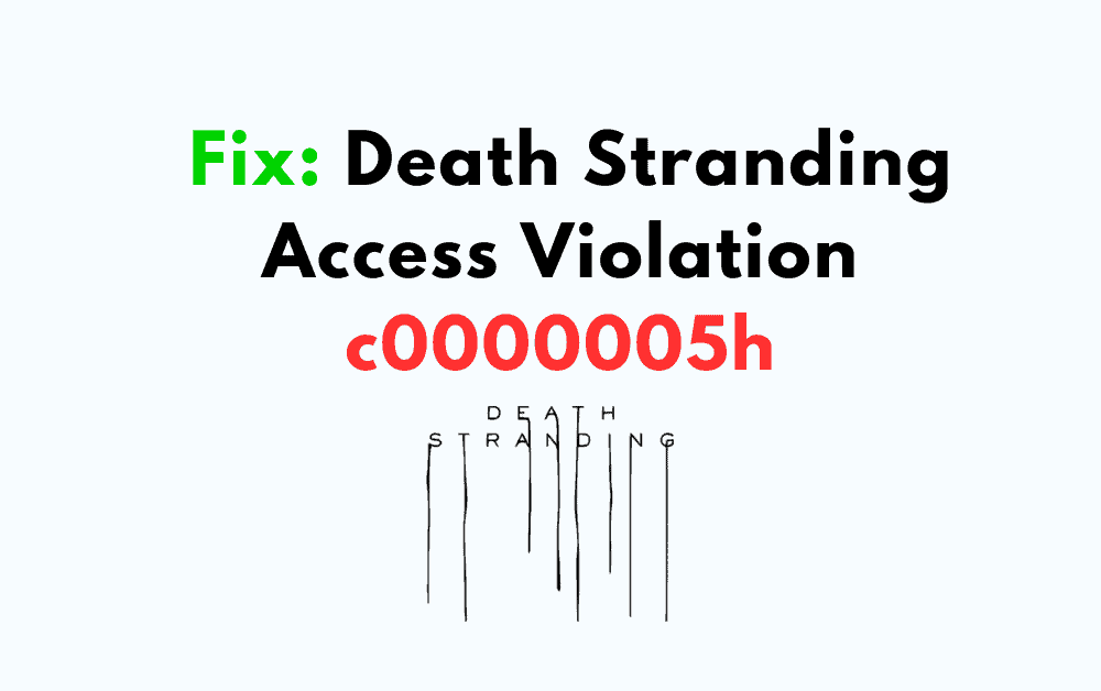 How To Fix Death Stranding Access Violation c0000005h